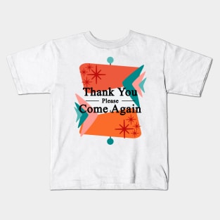 Mid Century Modern Thank You Please Come Again Kids T-Shirt